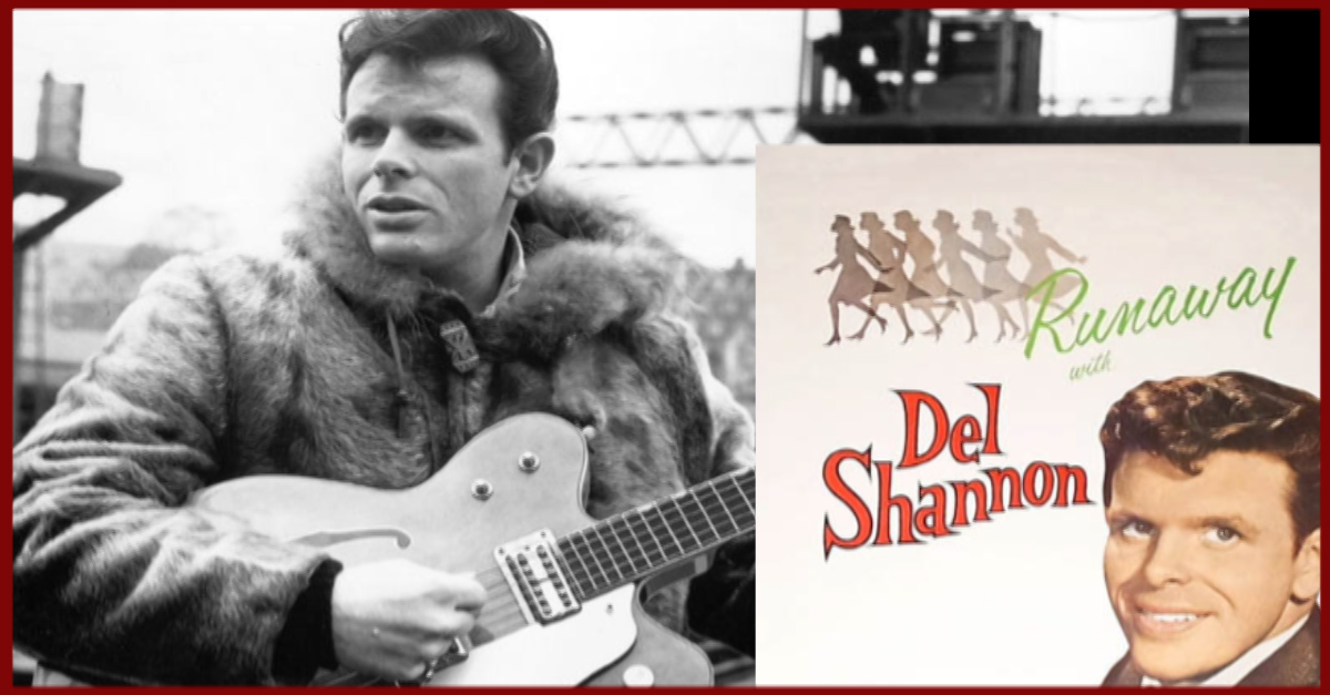 Del Shannon: 'Runaway' is a classic tune worth a revisit!
