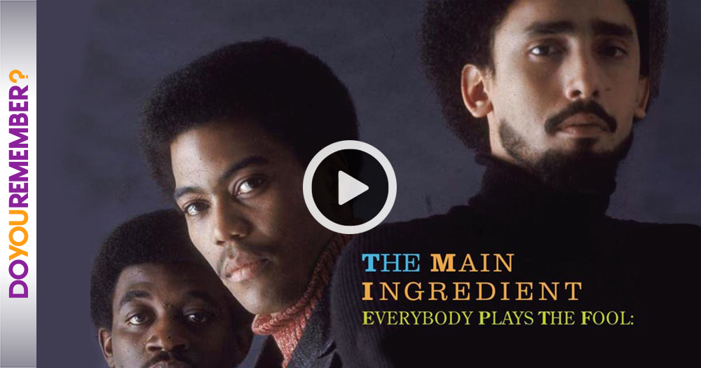 The Main Ingredient:  “Everybody Plays The Fool”