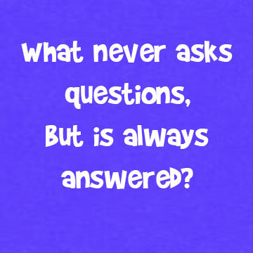 Riddle What Never Asks Questions But Is Always Answered Do You Remember Riddle What Never Asks Questions But Is Always Answered Do You Remember