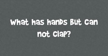 What Has Hands but can not Clap?