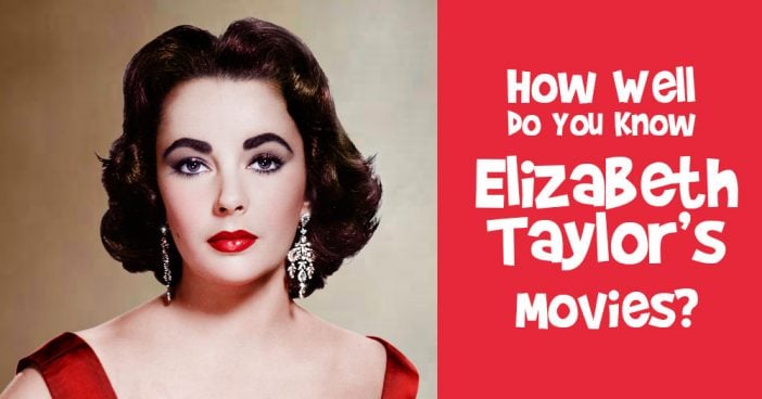 How Well Do You Know Elizabeth Taylor Movies?