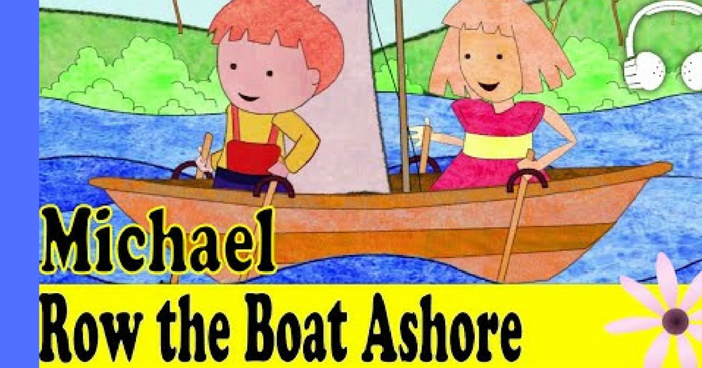 Folk Song, “Michael Row The Boat Ashore”