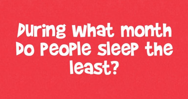 during-what-month-do-people-sleep-the-least-doyouremember