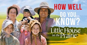 Little House on the Prairie Trivia - How Well Do You Know Do You Know The Show?