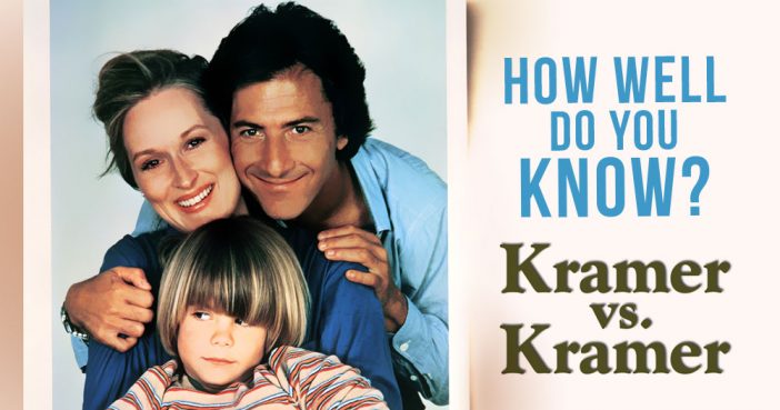 How Well Do You Know Kramer vs Kramer?