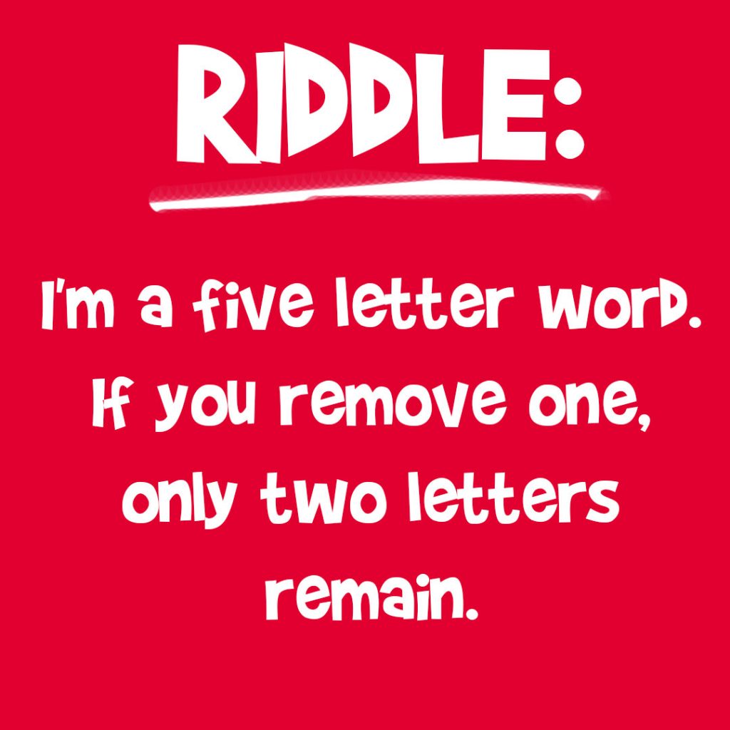 i-m-a-five-letter-word-if-you-remove-one-only-two-letters-remain