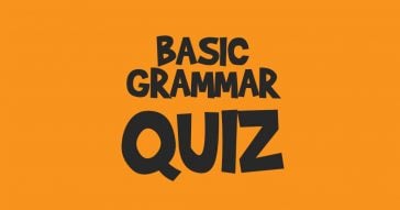 How Much Do You Know About Basic English Grammar?