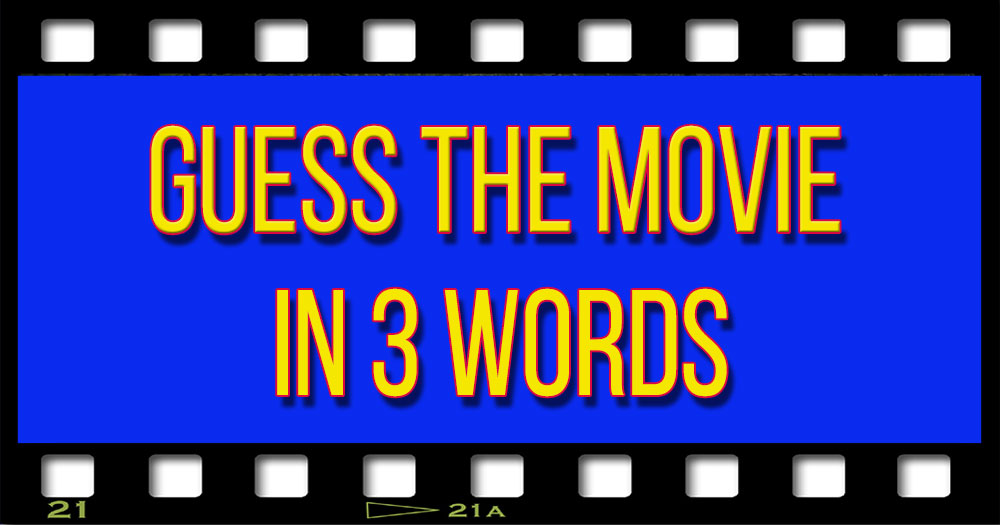 Guess The Movie: In 3 Words