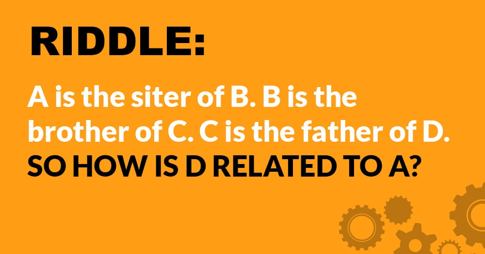 Riddle: How is D Related to A?