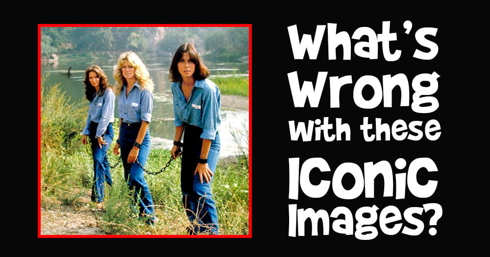 What’s Wrong with these Iconic Images? #15