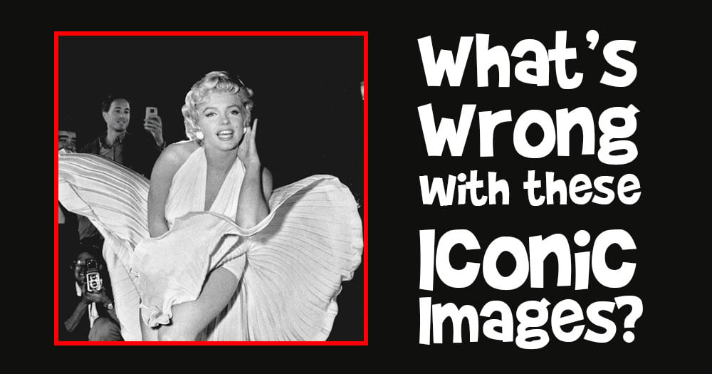 What’s Wrong with these Iconic Images? #14