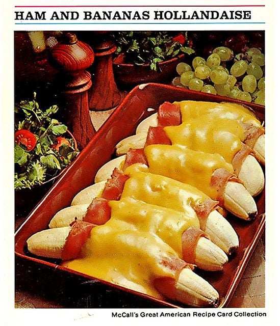 foods grandparents ate Ham and Bananas Hollandaise 