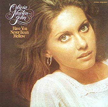 Olivia Newton John S No 1 Hit Have You Never Been Mellow