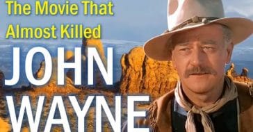 Can you guess which movie almost killed John Wayne