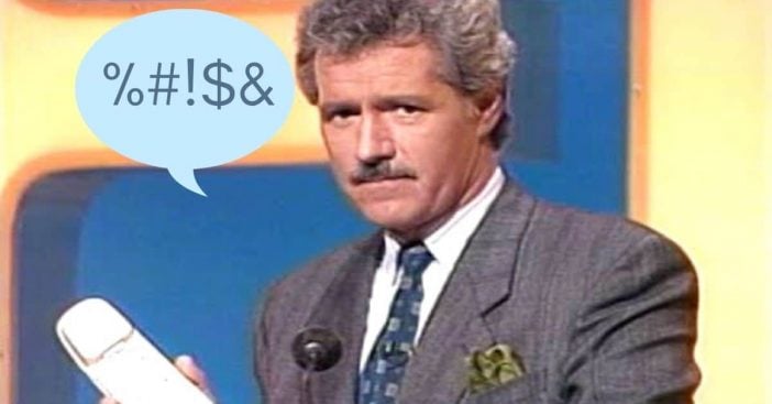 Even Alex Trebek would swear