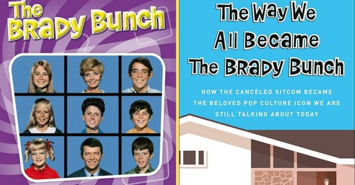 'The Way We All Became The Brady Bunch'