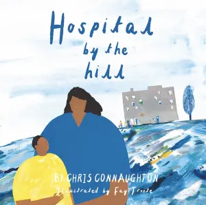 Chris Connaughton's Hospital by the Hill