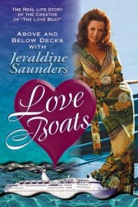 Love Boats by Jeraldine Saunders, who knows all the secrets to The Love Boat and more