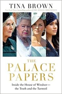 The Palace Papers: Inside the House of Windsor – the Truth and the Turmoil