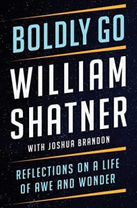 Boldly Go, a new biography by William Shatner