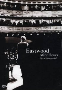 Eastwood After Hours – Live at Carnegie Hall