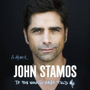 If You Would Have Told Me, by John Stamos