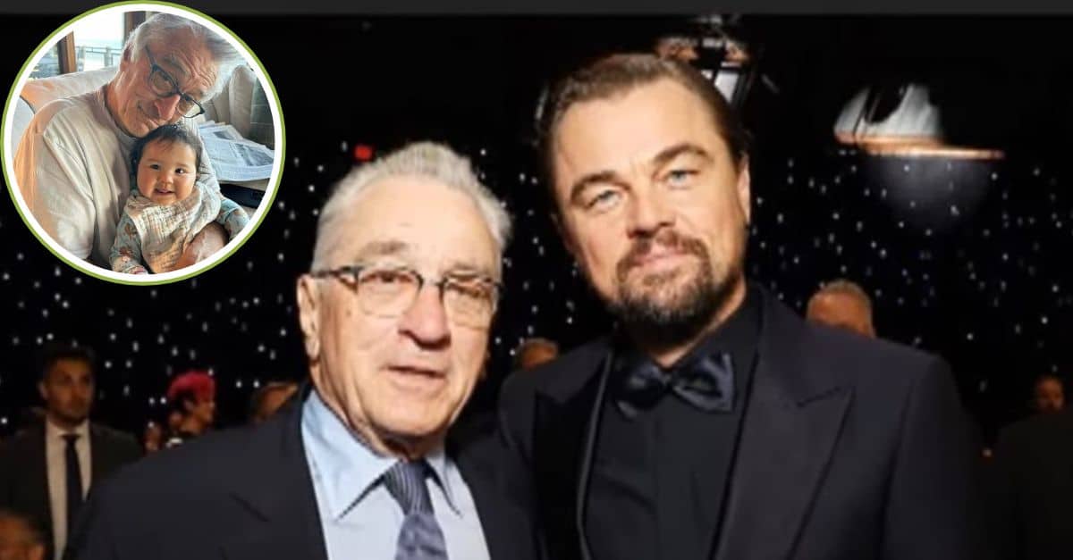 Robert De Niro’s Newborn Baby Girl Meets Friend And Co-Star Leonardo DiCaprio In New Photo